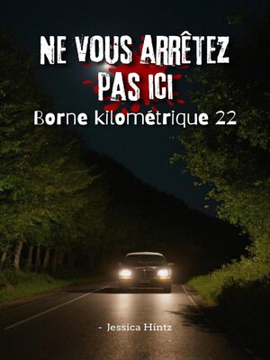 cover image of Ne vous arrêtez pas ici--Borne kilométrique 22